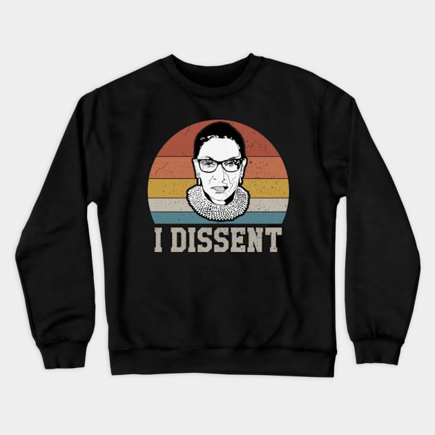 I Dissent RBG Crewneck Sweatshirt by oyshopping